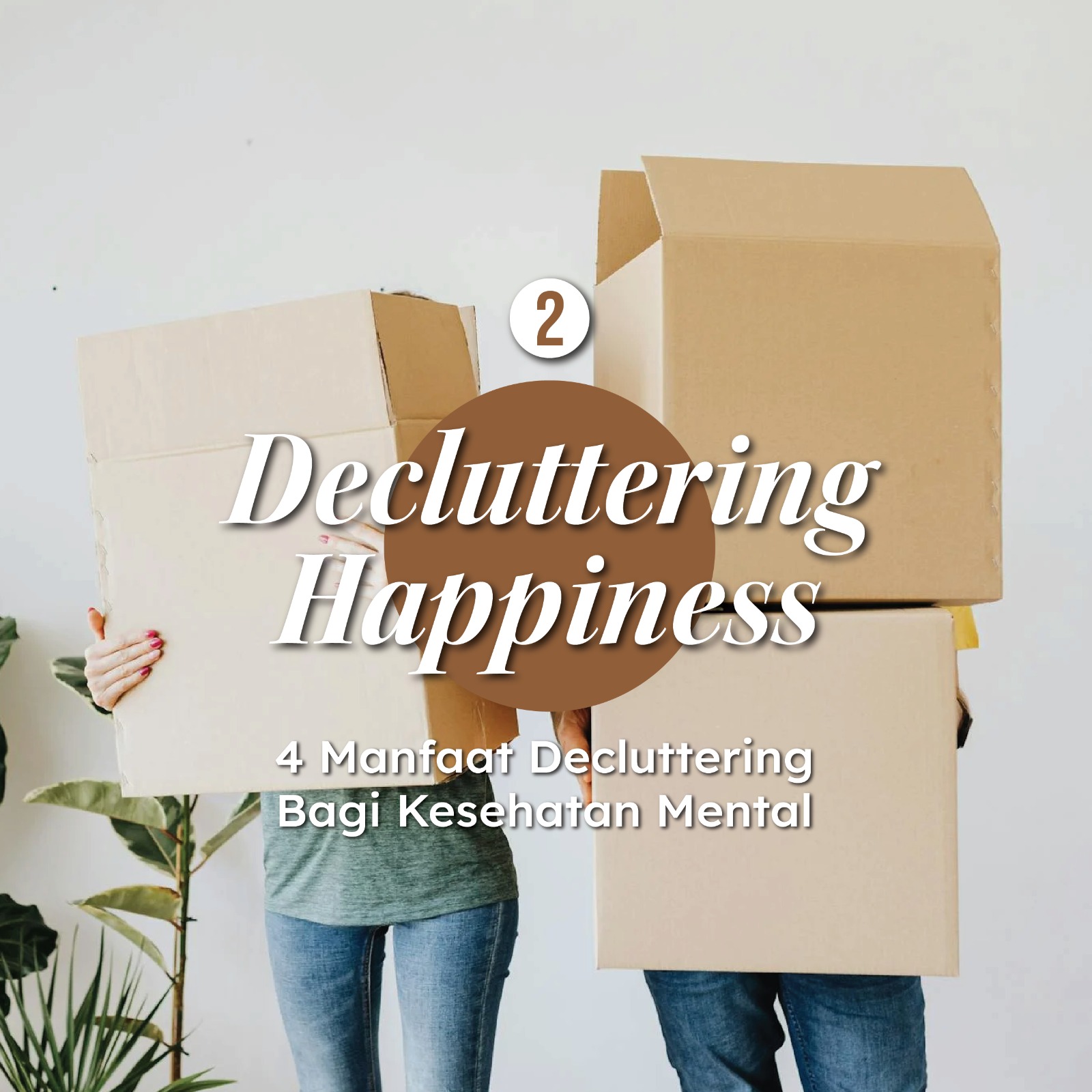 Decluttering Happiness: 4 Manfaat Decluttering Bagi Kesehatan Mental